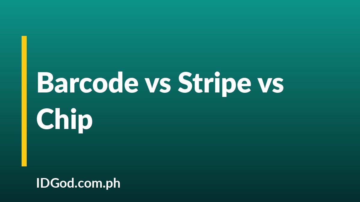 Barcode vs Magnetic Stripe vs Chip on IDs