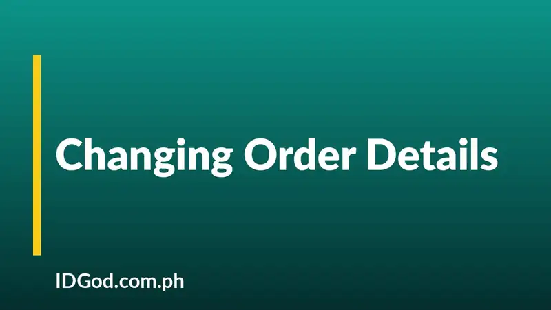 Changing Your Order Details After You Submit