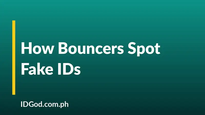 How Bouncers Spot Fake IDs: 10 Telltale Signs