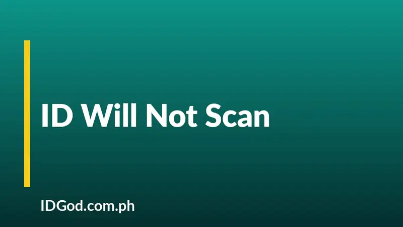 What to Do If Your ID Will Not Scan
