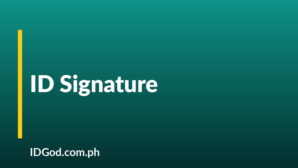 How the Signature on an ID Is Made, and Common Mistakes