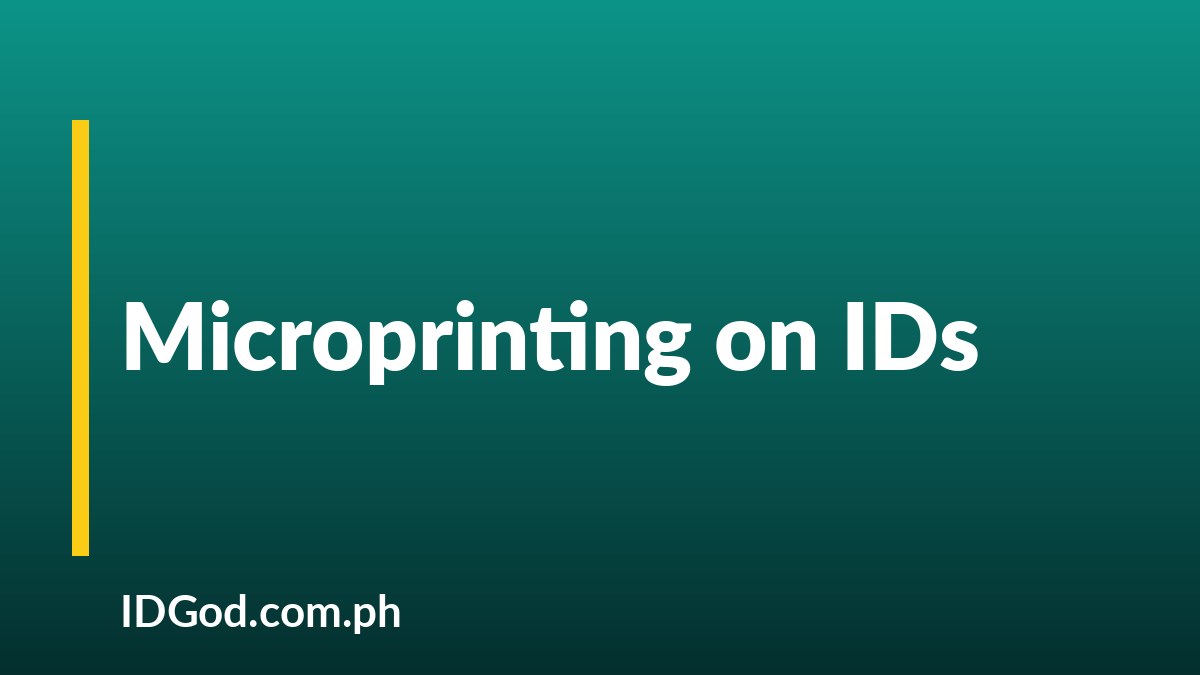 Microprinting on IDs: Text You Can't Read Without a Loupe