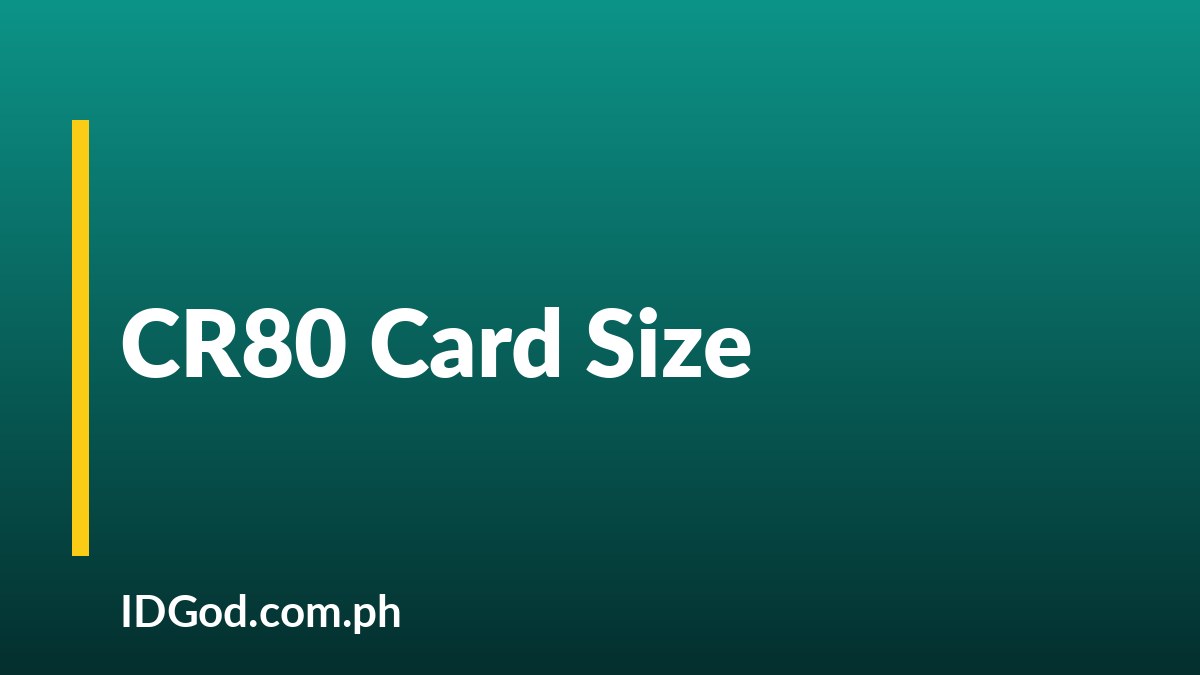 Standard ID Card Size and Thickness: The CR80 Spec