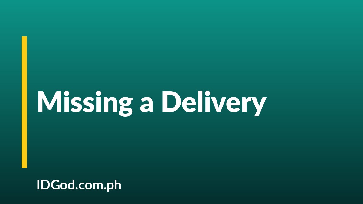 What Happens If You Miss the Delivery